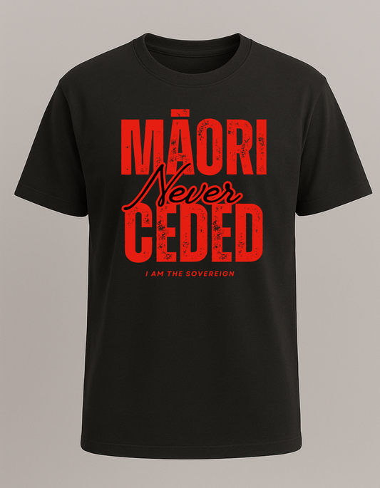 Māori Never Ceded, I am the Sovereign